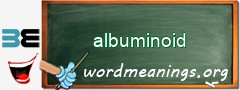 WordMeaning blackboard for albuminoid